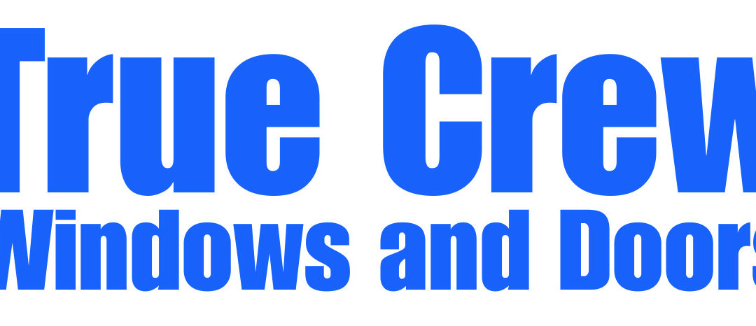 True Crew Windows and Doors