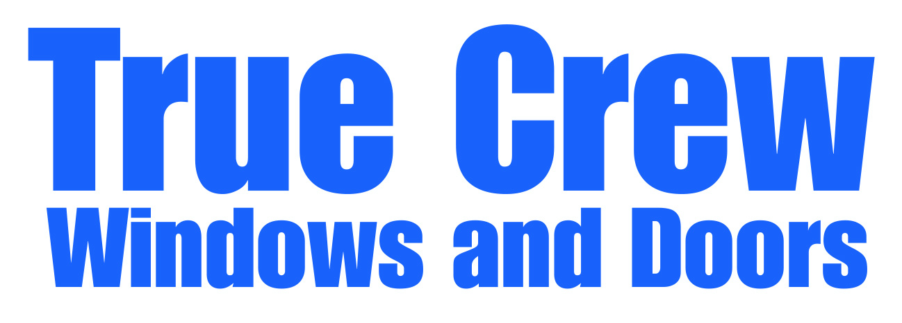 True Crew Windows and Doors